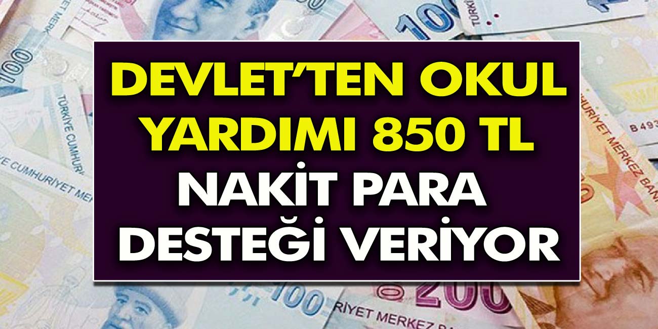 Cumhurbaşkanı Erdoğan müjdeyi verdi! Öğrencilere 850 TL Nakit Para ödemesi başladı! İlkokul, ortaokul, lise ve üniversite öğrencisi 850 TL okul yardımına nasıl alınır?