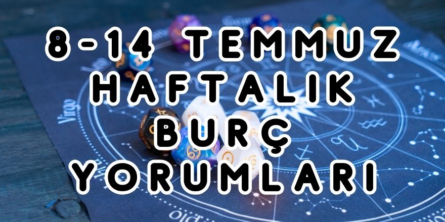 8-14 Temmuz 2024 Haftalık burç yorumları açıklandı! Gelecek Hafta burçları neler bekliyor?